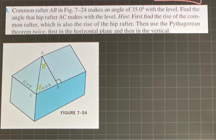 Solved . Common rafter AB in Fig. 7-24 makes an angle of | Chegg.com