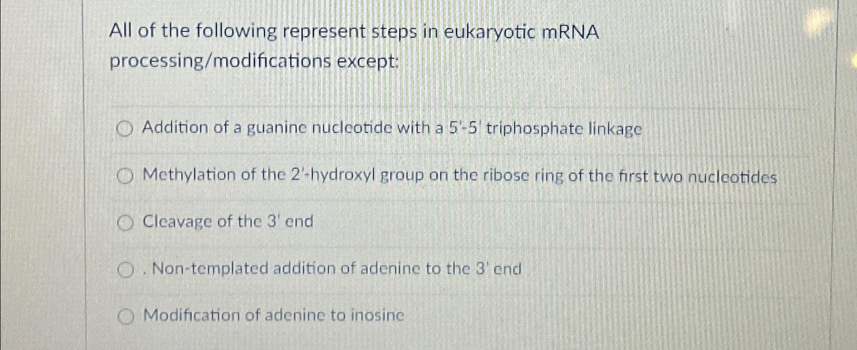 Solved All of the following represent steps in eukaryotic | Chegg.com