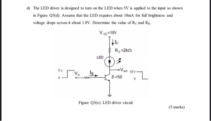 Solved d) The LED driver is designed to turn on the LED when | Chegg.com
