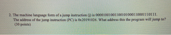 Solved 2. The machine language form of a jump instruction () | Chegg.com