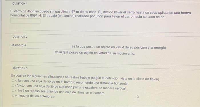 El carro de Jhon se quedó sin gasolina a \( 47 \mathrm{~m} \) de su casa. El, decide llevar el carro hasta su casa aplicando