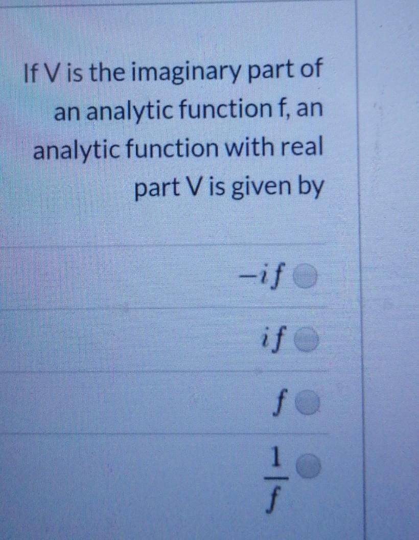 Solved If V is the imaginary part of an analytic function f, | Chegg.com