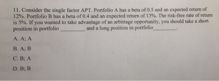 Solved 11. Consider The Single Factor APT. Portfolio A Has A | Chegg.com