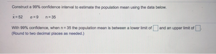Solved Construct a 99% confidence interval to estimate the | Chegg.com