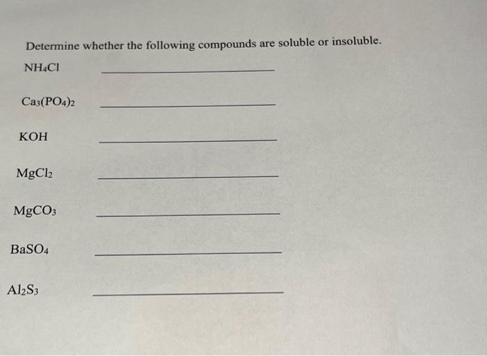 Solved Determine whether the following compounds are soluble | Chegg.com