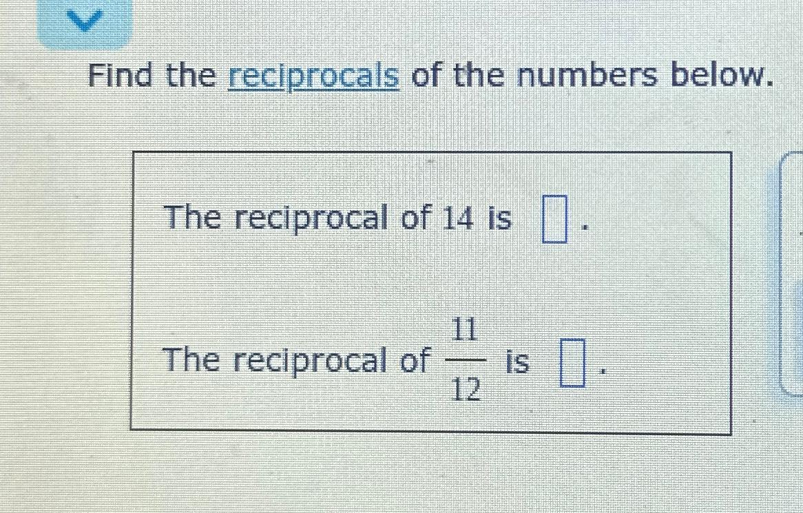 Solved Find The Reciprocals Of The Numbers Below.The | Chegg.com