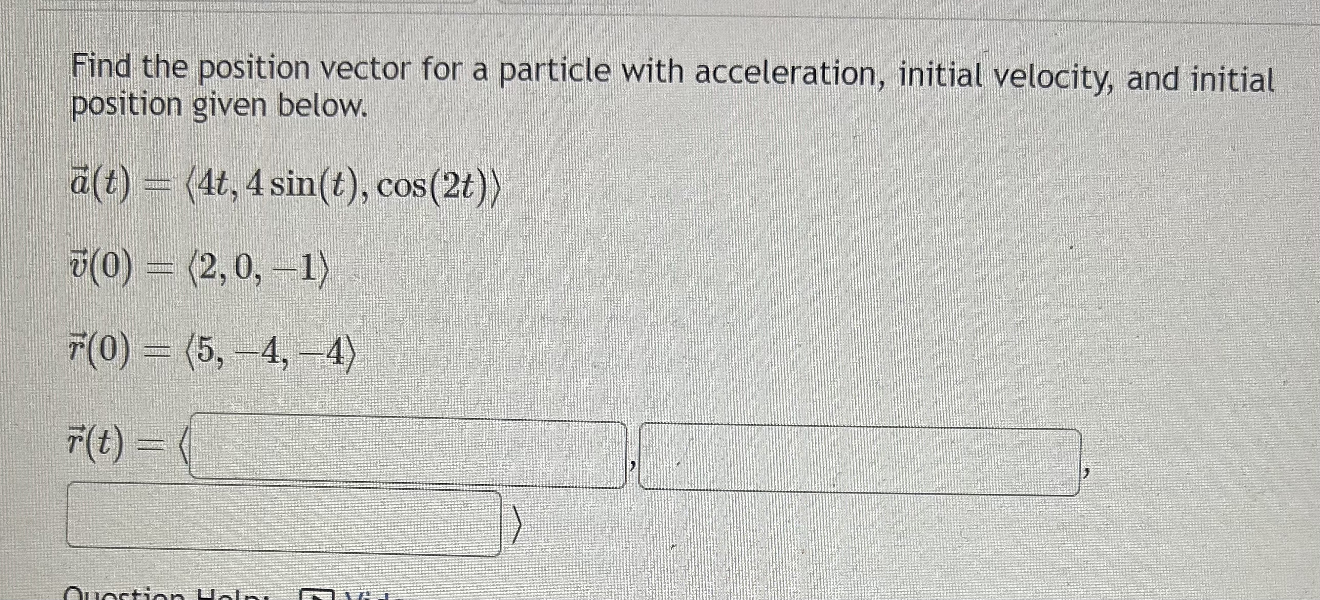 Solved Find the position vector for a particle with | Chegg.com