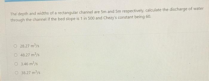 Solved The depth and widths of a rectangular channel are 5m | Chegg.com