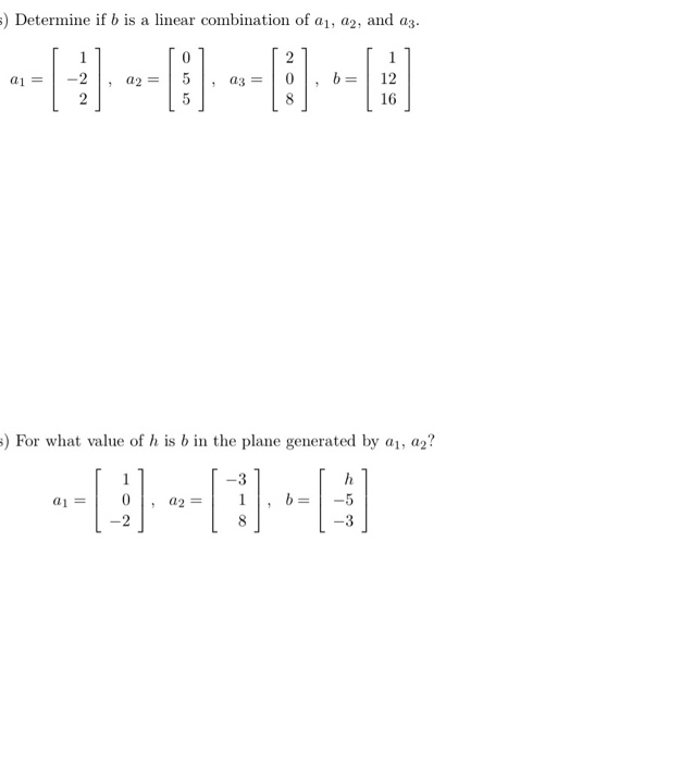 Solved 5) Determine If B Is A Linear Combination Of A1, 22, | Chegg.com