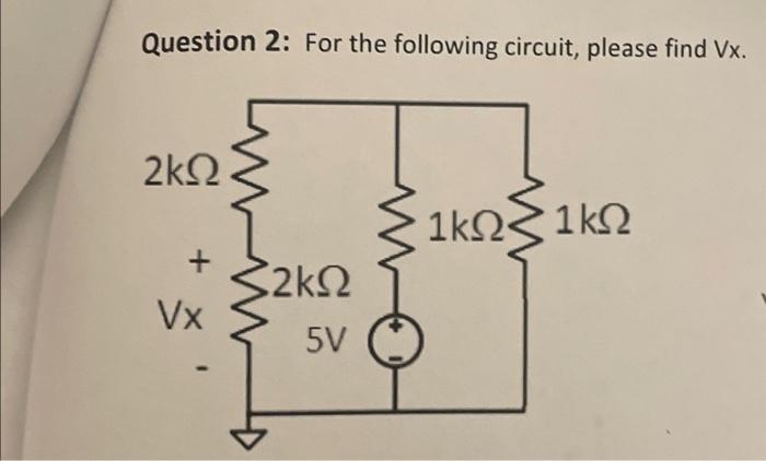 Solved Question 2: For The Following Circuit, Please Find | Chegg.com