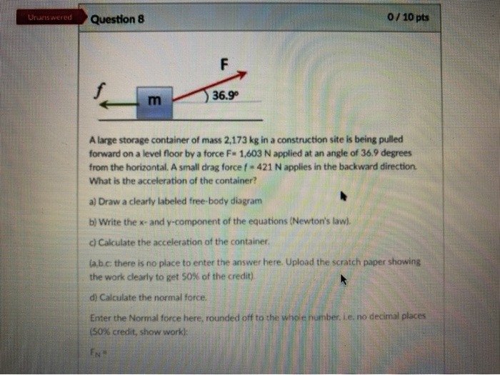 Solved Unanswered Question 8 0 / 10 pts F m 36.90 A large | Chegg.com