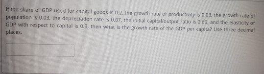 Solved If the share of GDP used for capital goods is 0.2, | Chegg.com