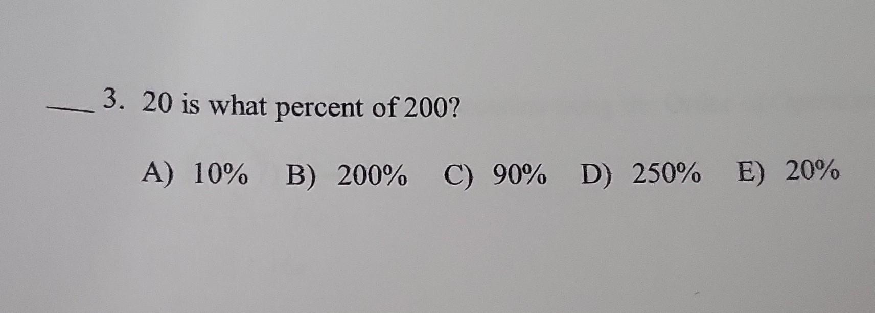 Solved 3 20 Is What Percent Of 200 A 10 B 200 C 90 Chegg Com   Image 
