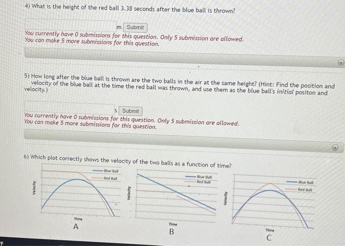 4) What is the height of the red ball \( 3.38 \) seconds after the blue ball is thrown?
m
rou currently have 0 submissions fo