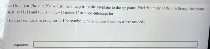 Solved Let \\( G(u, v)=(5 u+v, 30 u+13 v) \\) be a map from | Chegg.com