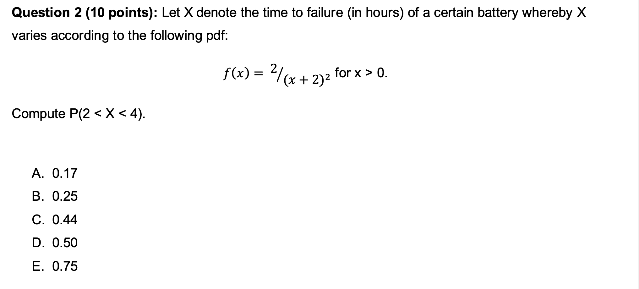 Solved Question 2 ( 10 ﻿points): Let x ﻿denote the time to | Chegg.com