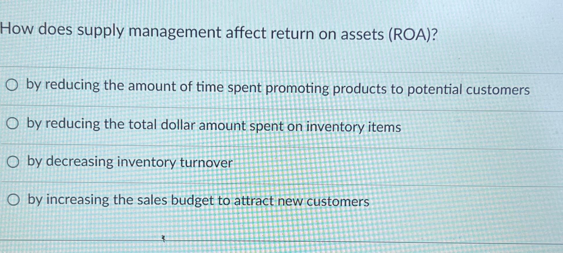 Solved How does supply management affect return on assets