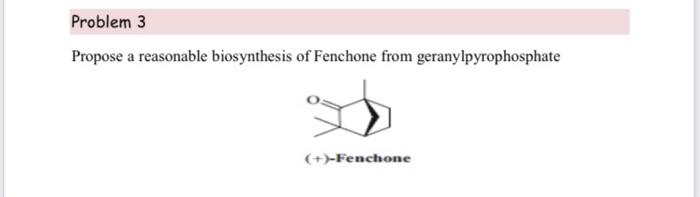 Solved Problem 3 Propose a reasonable biosynthesis of | Chegg.com