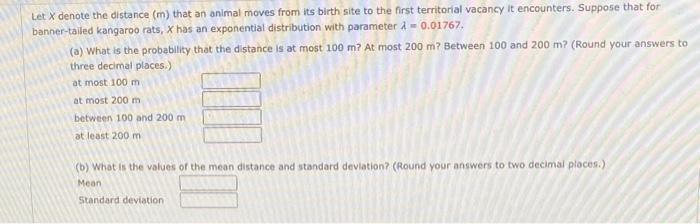 Solved Let X denote the distance (m) that an animal moves | Chegg.com