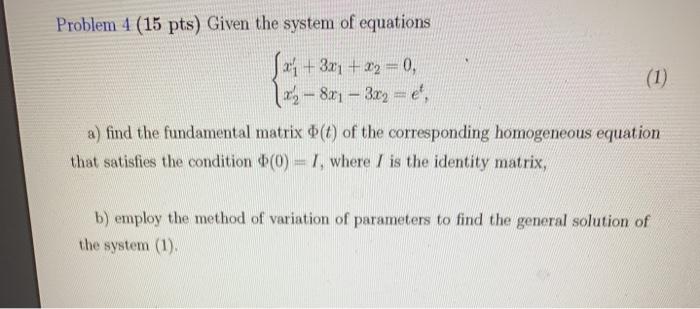 Solved Problem 4 (15 pts) Given the system of equations | Chegg.com