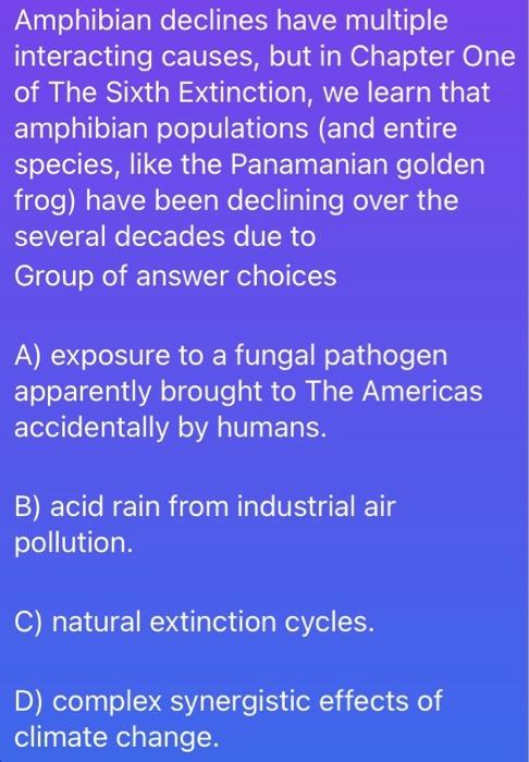 Solved Amphibian declines have multiple interacting causes, | Chegg.com