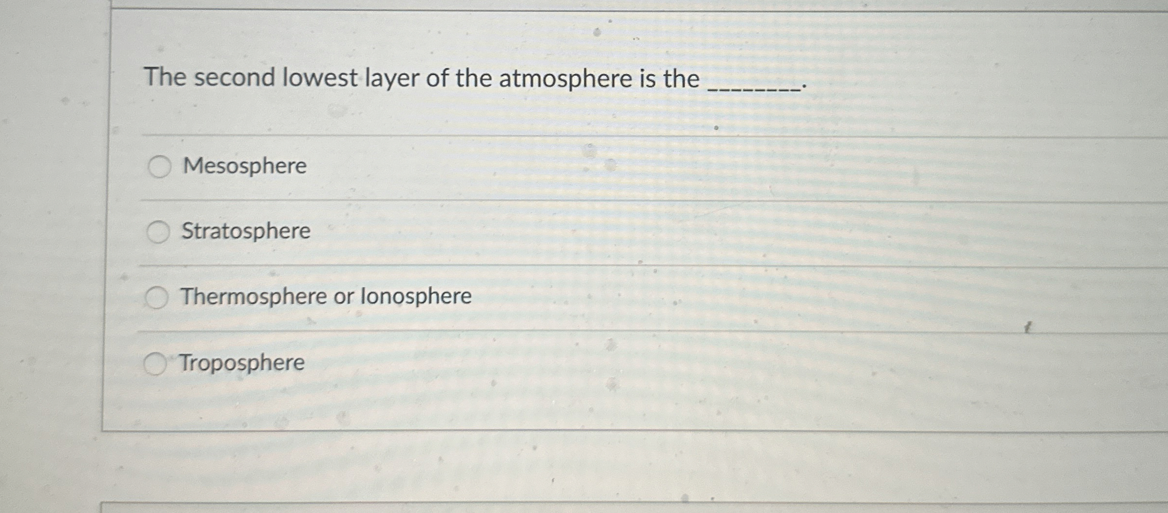 Solved The second lowest layer of the atmosphere is | Chegg.com
