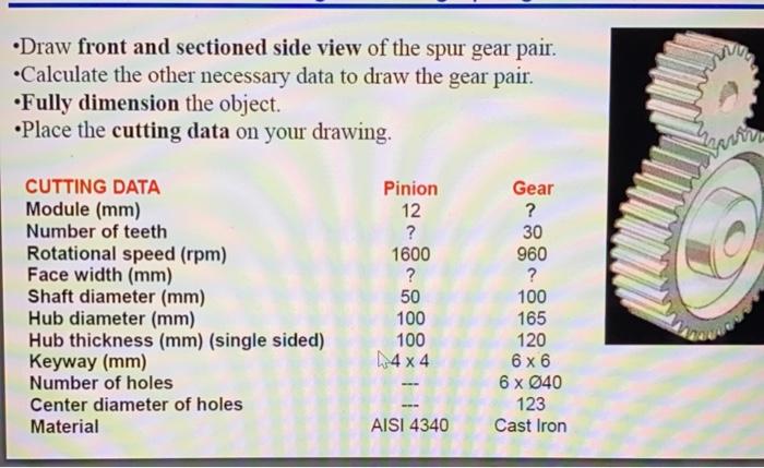 Solved •Draw front and sectioned side view of the spur gear | Chegg.com