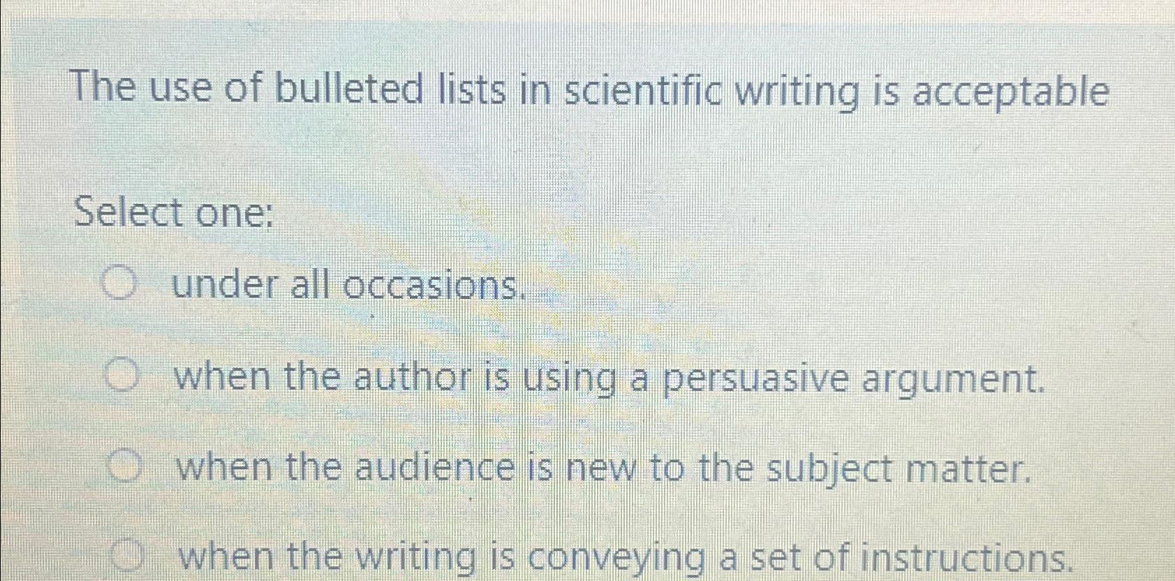 The use of bulleted lists in scientific writing is | Chegg.com
