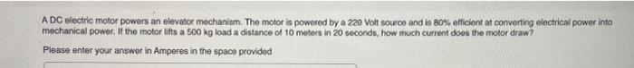 Solved A DC electric motor powers an elevator mechanism. The | Chegg.com