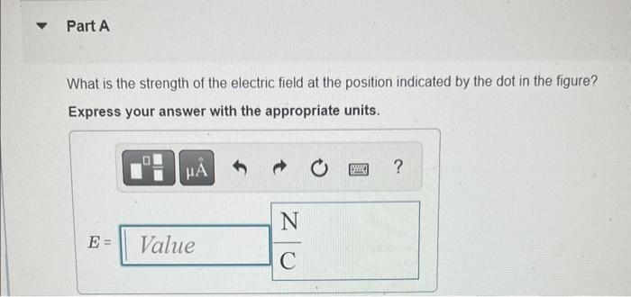 Solved 1 of 1What is the strength of the electric field at | Chegg.com
