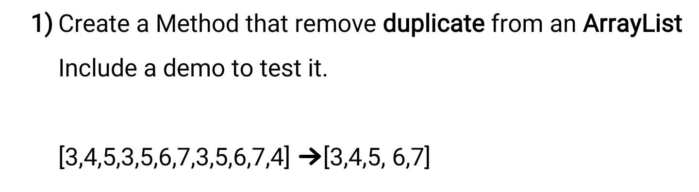 Solved 1) Create a Method that remove duplicate from an | Chegg.com