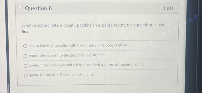 Solved When a subordinate is caught padding an expense | Chegg.com