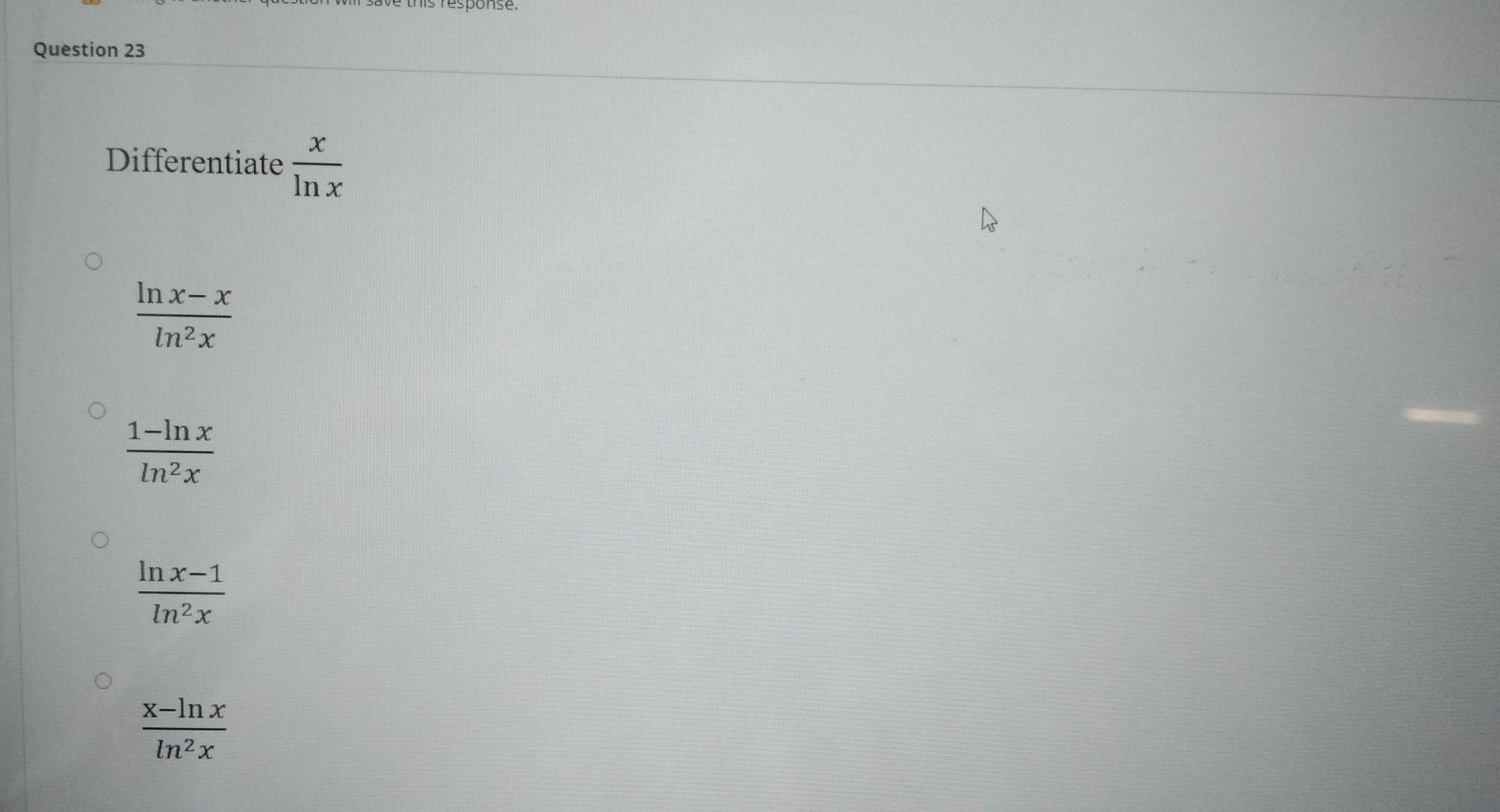 Solved Differentiate lnxx ln2xlnx−x ln2x1−lnx ln2xlnx−1 | Chegg.com
