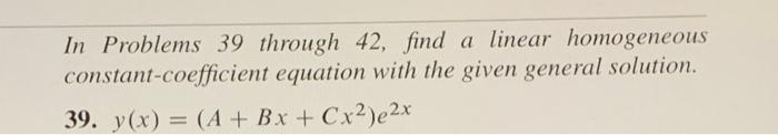 Solved In Problems 39 through 42, find a linear homogeneous | Chegg.com