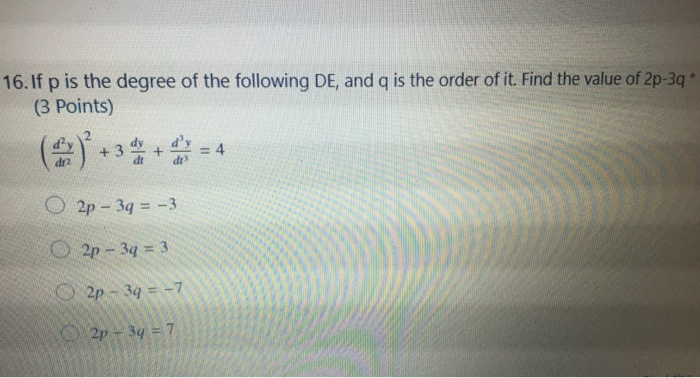 Solved 16 If P Is The Degree Of The Following De And Q Chegg Com