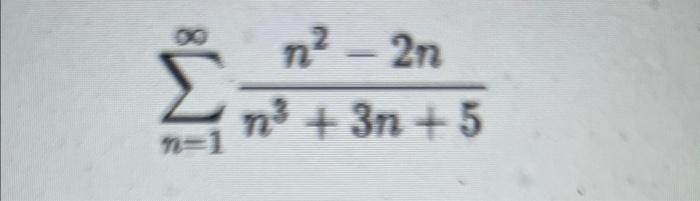 Solved ∑n=1∞n3+3n+5n2−2n | Chegg.com