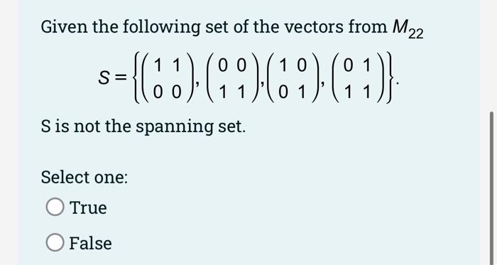 Solved Given The Following Set Of The Vectors From M22