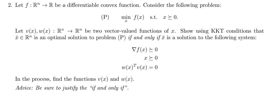 Solved (P) minxf(x) s.t. x⪰0. Let v(x),w(x):Rn→Rn be two | Chegg.com