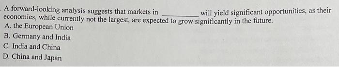 Solved A forward-looking analysis suggests that markets in | Chegg.com