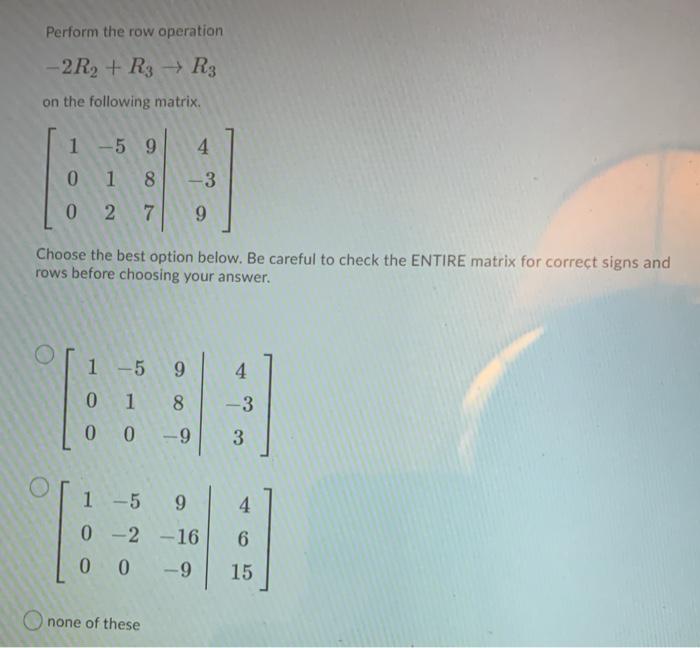 Solved Perform the row operation 2R R3 R3 on the Chegg