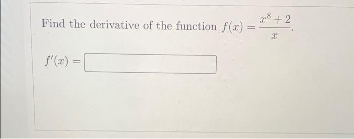 Solved Find The Derivative Of The Function Fxxx82