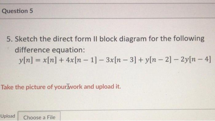Solved Question 5 5. Sketch the direct form II block diagram | Chegg.com