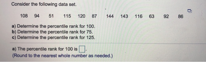 Solved Consider The Following Data Set. 10894 51 115 120 87 | Chegg.com