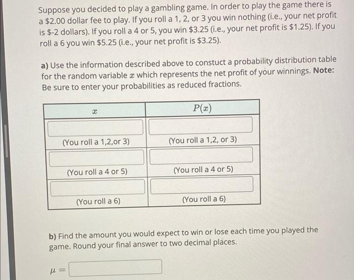 Solved Suppose You Decided To Play A Gambling Game. In Order | Chegg.com