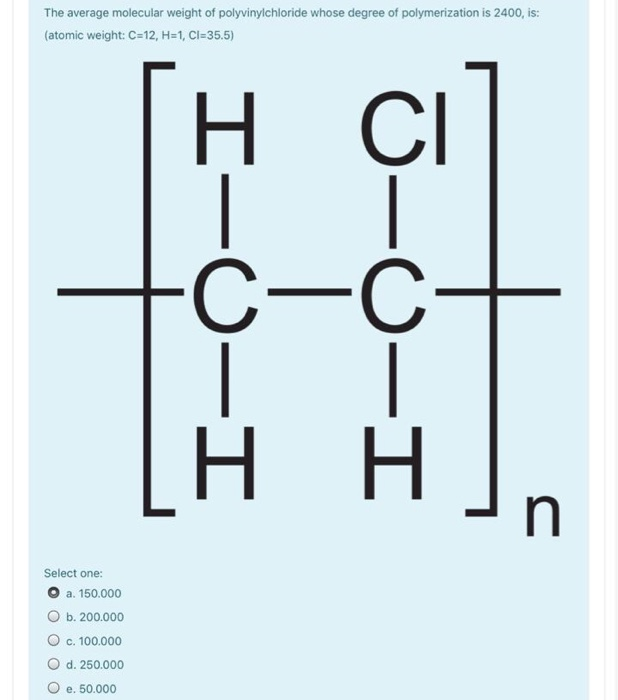 Solved The average molecular weight of polyvinylchloride | Chegg.com