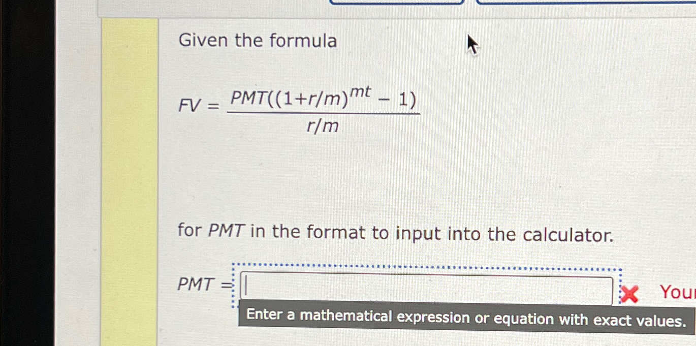 Solved Given the formulaFV=PMT((1+rm)mt-1)rmfor PMT in the | Chegg.com