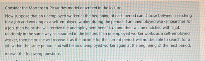 Solved Consider the Mortensen-Pissarides model described in | Chegg.com