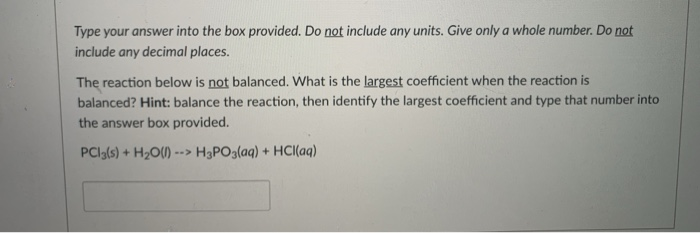 Solved Type Your Answer Into The Box Provided. Do Not | Chegg.com