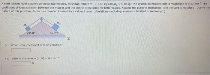 Solved A Cord Passing Over A Pulley Connects Two Masses As