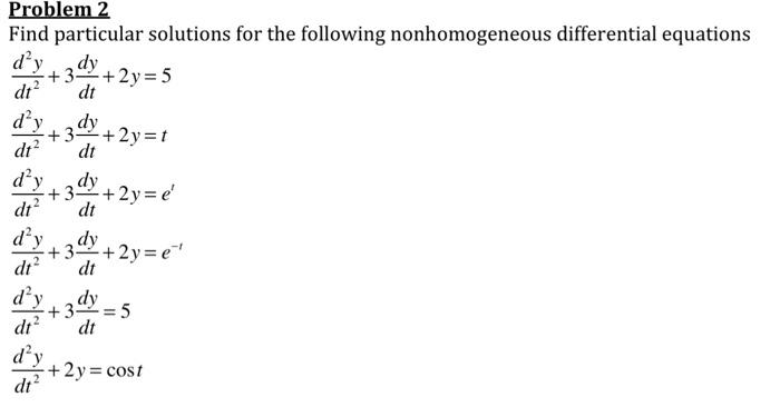 Solved Problem 2 Find Particular Solutions For The Following